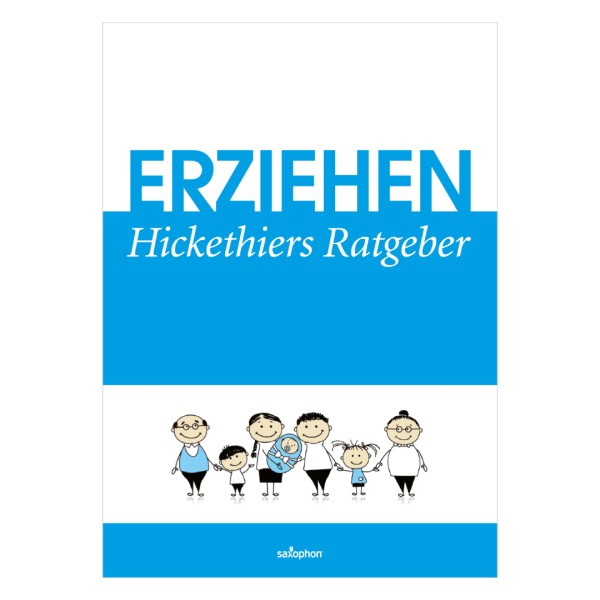 Erziehen - Hickethiers Ratgeber