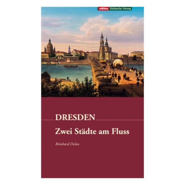 Dresden - Zwei Städte am Fluss